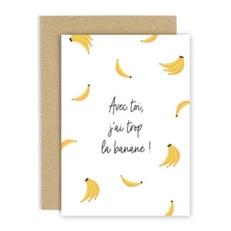 Carte de voeux – Avec toi j'ai la banane